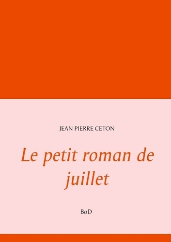 Emprunter Le petit roman de juillet livre