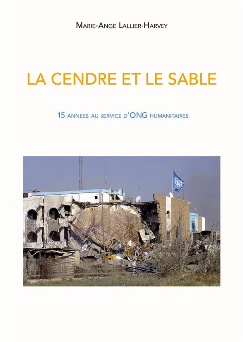 Emprunter La cendre et le sable. 15 années au service d'ONG humanitaires livre