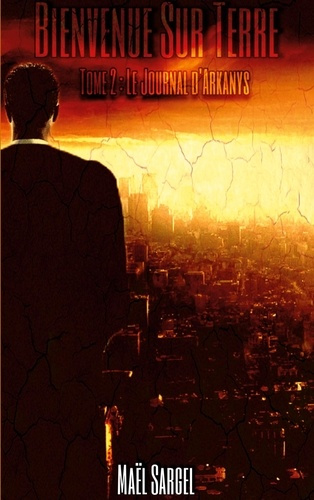 Emprunter Bienvenue Sur Terre Tome 2 : Le Journal d'Arkanys livre
