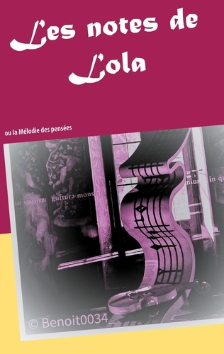 Emprunter Les notes de Lola. Ou la Mélodie des pensées livre