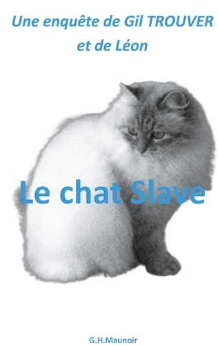 Emprunter Une enquête de Gil Trouver et de Léon Tome 1 : Le chat Slave livre
