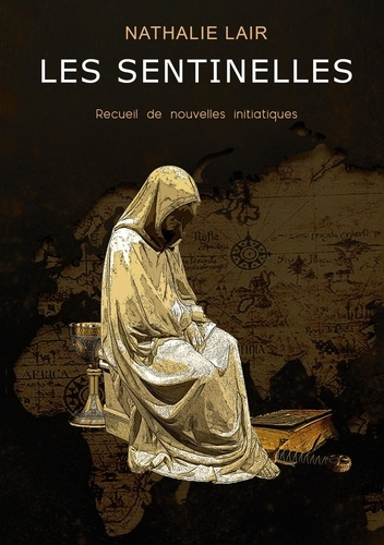 Emprunter Les Sentinelles. Recueil de nouvelles initiatiques livre