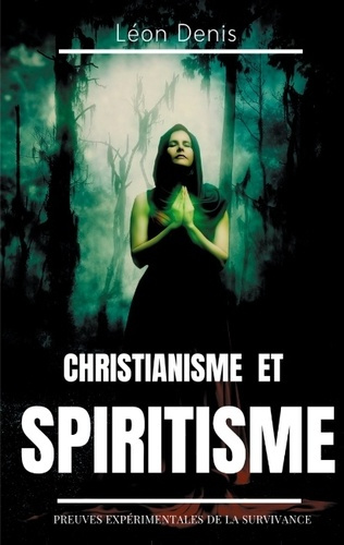 Emprunter Christianisme et spiritisme. Preuves expérimentales de la survivance livre