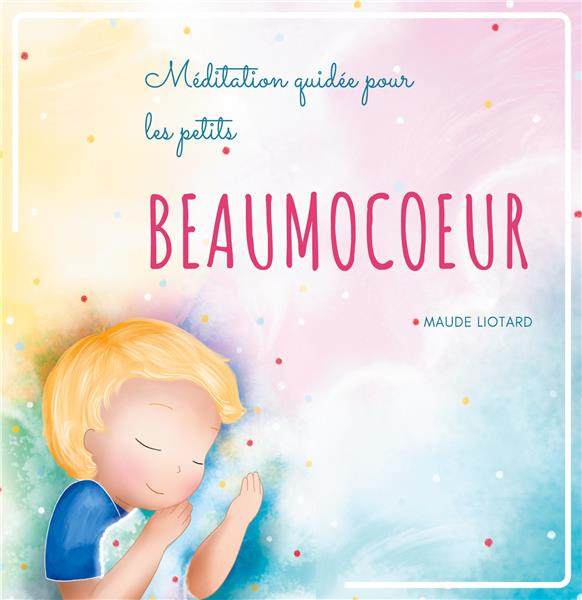 Emprunter Beaumocoeur. Méditation guidée pour les petits livre