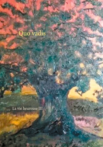 Emprunter LA VIE HEUREUSE - T03 - QUO VADIS - LA VIE HEUREUSE III livre