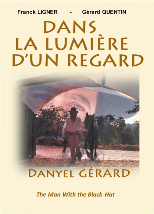 Emprunter Dans la Lumière d'un Regard. Danyel Gérard, The Man With the Black Hat livre