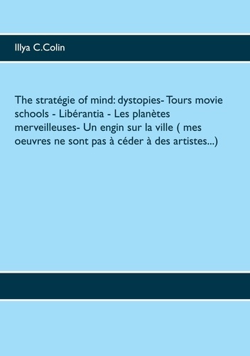 Emprunter The stratégie of mind: dystopies %3B Tours movie schools %3B Libérantia %3B Les planètes merveilleuses %3B U livre