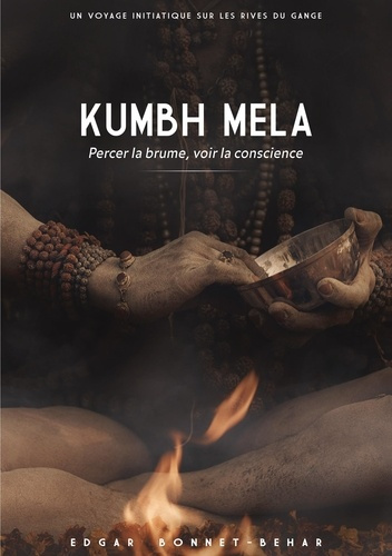 Emprunter Kumbh Mela. Percer la brume, voir la conscience livre