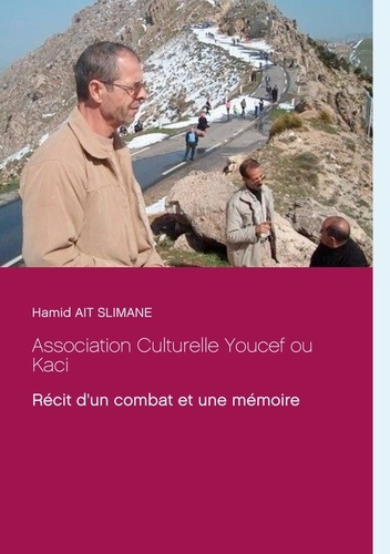 Emprunter Association Culturelle Youcef ou Kaci. Récit d'un combat et une mémoire livre
