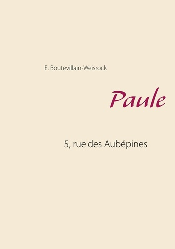 Emprunter 5, rue des Aubépines Tome 1 : Paule livre