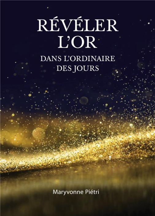 Emprunter Révéler l'Or dans l'Ordinaire des jours livre