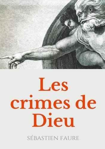 Emprunter Les Crimes de Dieu. Réflexions sur l'existence de Dieu par un libre penseur, anarchiste, et franc-ma livre