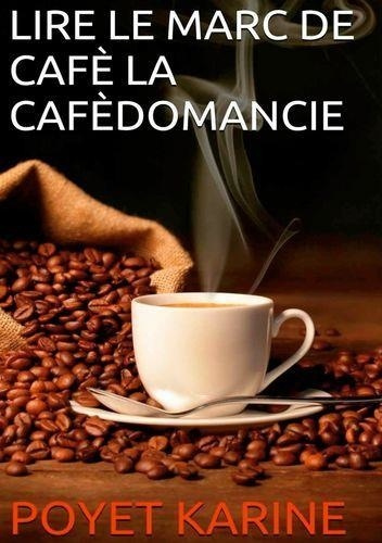 Emprunter Lire le marc de café. La cafédomancie livre