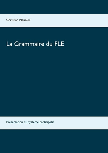 Emprunter La grammaire du FLE. Présentation du système participatif livre