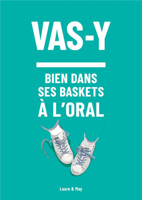 Emprunter Vas-y. Pour être bien dans tes baskets à l'oral livre