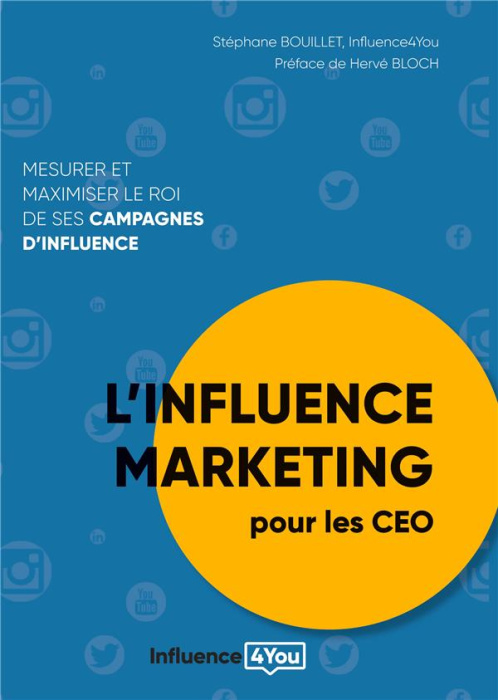 Emprunter L'influence Marketing pour les CEO. Mesurer et maximiser le ROI de ses campagnes d'influence livre