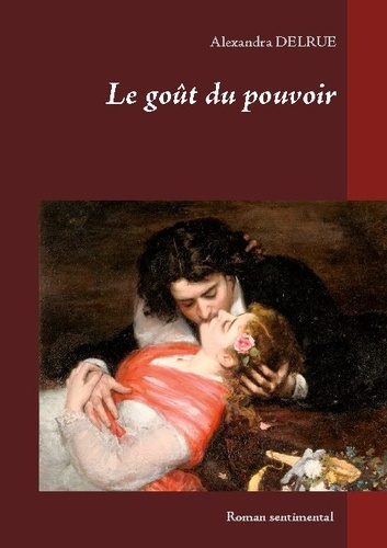 Emprunter LE GOUT DU POUVOIR livre