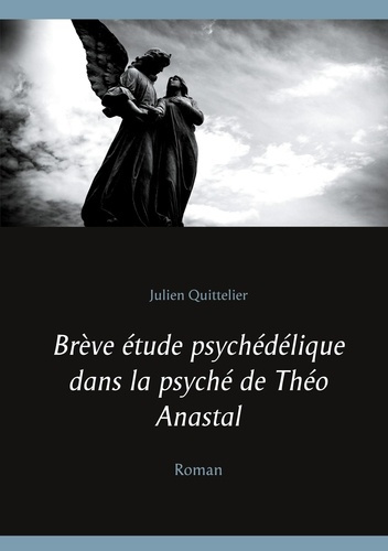 Emprunter Brève étude psychédélique dans la psyché de Théo Anastal livre