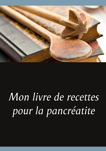 Emprunter Mon livre de recettes pour la pancréatite livre