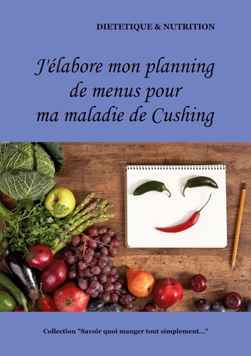 Emprunter J'élabore mon planning de menus pour ma maladie de Cushing livre