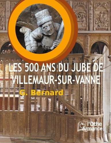 Emprunter LES 500 ANS DU JUBE DE VILLEMAUR-SUR-VANNE - ILLUSTRATIONS, COULEUR livre