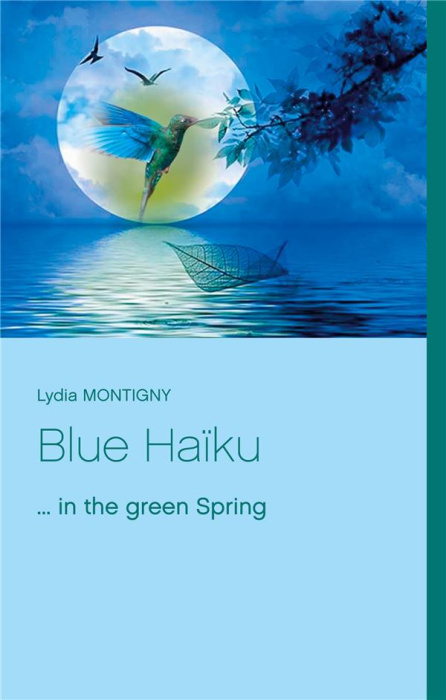 Emprunter Blue Haïku. ... in the green spring livre