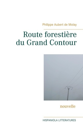 Emprunter Route forestière du Grand Contour livre
