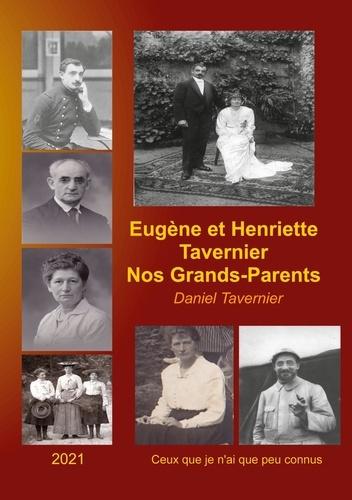 Emprunter Eugène et Henriette Tavernier nos Grands-Parents. Ceux que je n'ai que peu connus livre