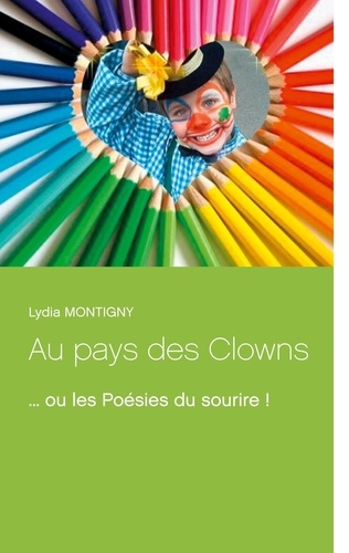 Emprunter Au pays des Clowns. ... ou les Poésies du sourire ! livre