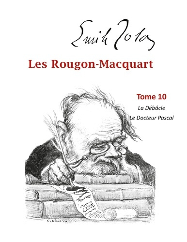 Emprunter Les Rougon-Macquart Tome 10 : La Débâcle ; Le Docteur Pascal livre