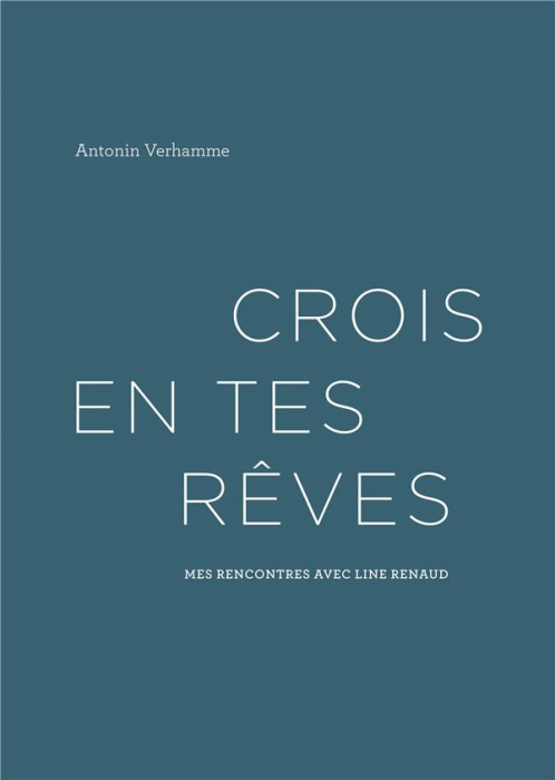 Emprunter Crois en tes rêves. Mes rencontres avec Line Renaud livre