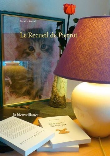 Emprunter Le Recueil de Pierrot. La bienveillance livre
