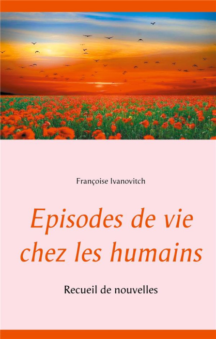 Emprunter Episodes de vie chez les humains. Recueil de nouvelles livre