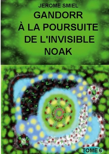 Emprunter Saga Gandorr Tome 6 : Gandorr à la Poursuite de l'Invisible Noak livre