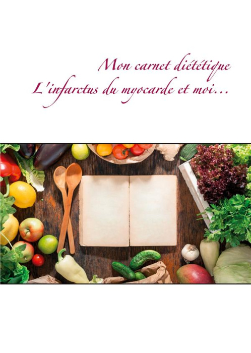 Emprunter Mon carnet diététique : l'infarctus du myocarde et moi... livre
