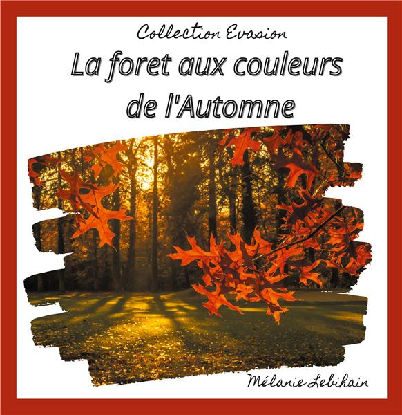 Emprunter La forêt aux couleurs de l'Automne livre