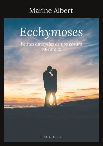 Emprunter Ecchymoses. Petites autopsies de nos coeurs valeureux livre