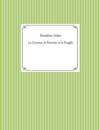 Emprunter La Licorne, le Pouvoir et le Fragile livre