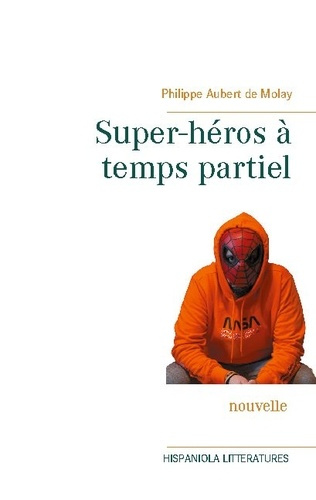 Emprunter Super-héros à temps partiel livre