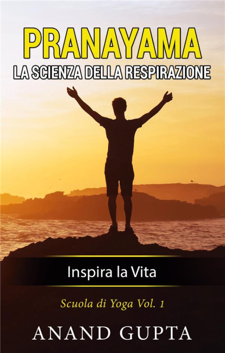 Emprunter PRANAYAMA: LA SCIENZA DELLA RESPIRAZIONE - INSPIRA LA VITA livre