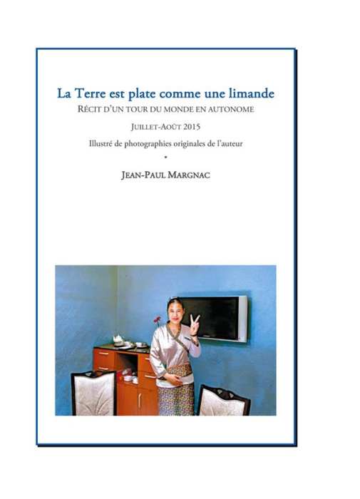 Emprunter La Terre est plate comme une limande. Récit d'un tour du monde en autonome livre
