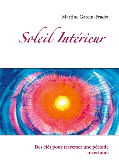 Emprunter Soleil Intérieur. Des clés pour traverser une période incertaine livre