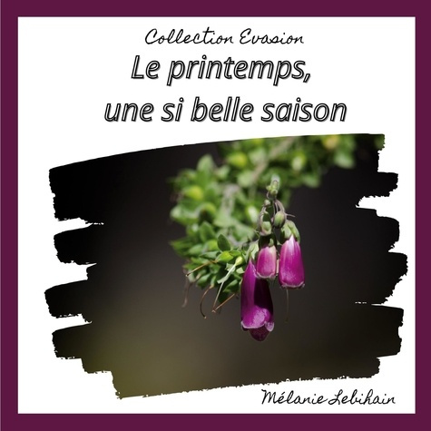 Emprunter Le printemps, une si belle saison livre
