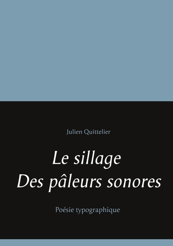 Emprunter Le sillage des pâleurs sonores. Poésie typographique livre