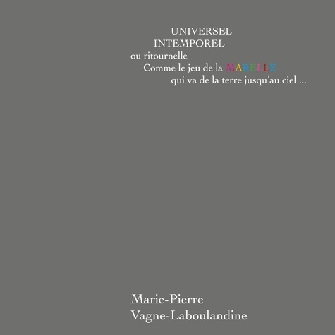 Emprunter Universel, intemporel ou ritournelle. Comme le jeu de la marelle, qui va de la Terre jusqu'au ciel livre