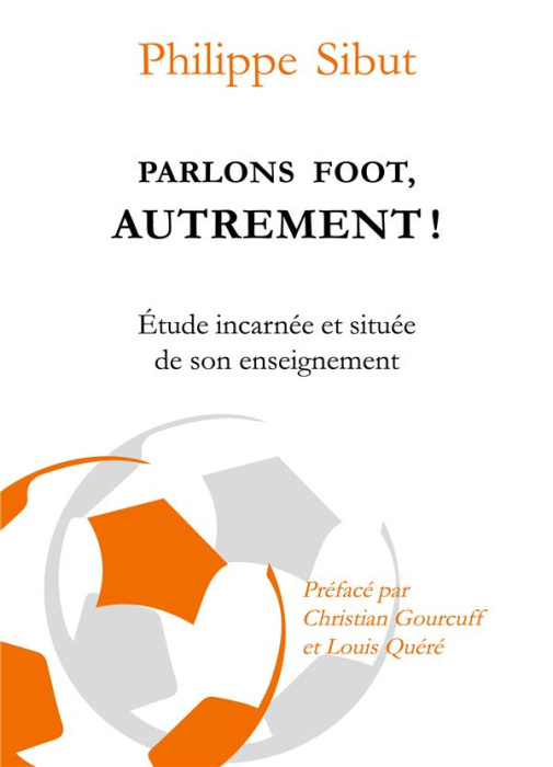Emprunter Parlons foot autrement ! Etude incarnée et située de son enseignement livre