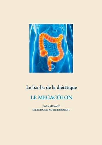 Emprunter Le b.a-ba de la diététique pour le mégacôlon livre