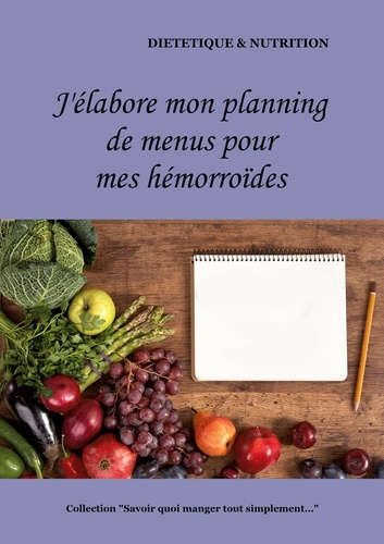 Emprunter J'élabore mon planning de menus pour mes hémorroïdes livre
