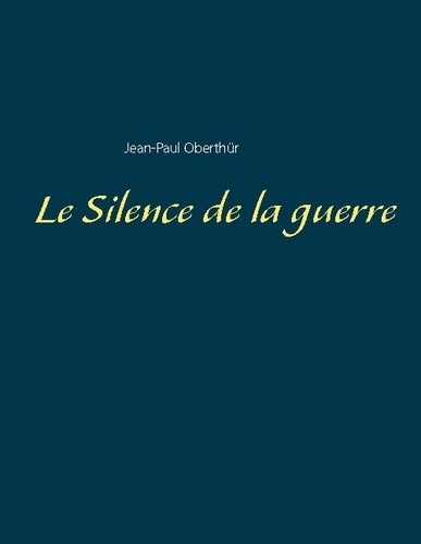 Emprunter Le Silence de la guerre livre