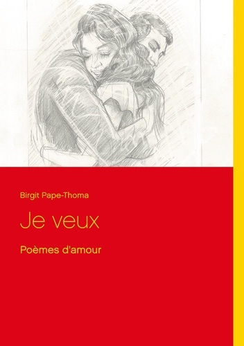 Emprunter JE VEUX - POEMES D'AMOUR livre